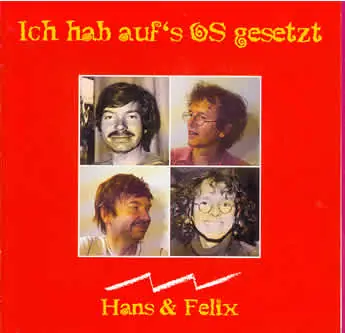 CD-Hülle mit rotem Grund: vier Porträtfotos, darüber der Titel „Ich hab auf’s OS gesetzt“, darunter „Hans & Felix“